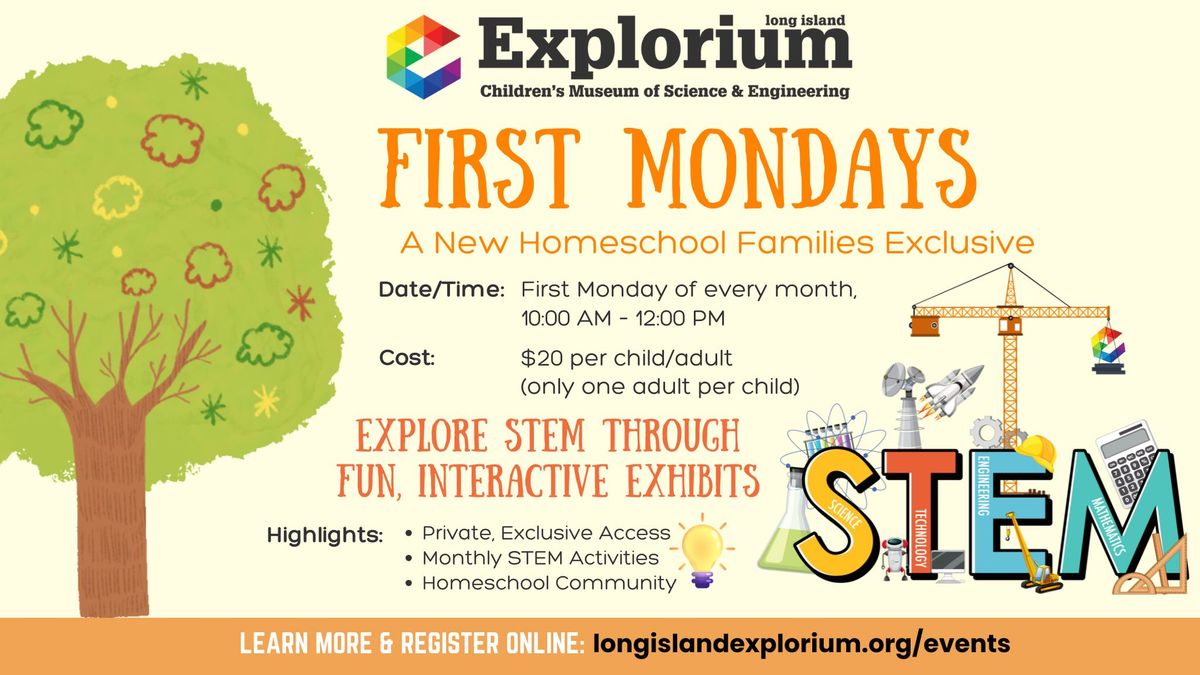 \ud83c\udf33 First Mondays: Homeschool Families Exclusive at Long Island Explorium - 3-3-25