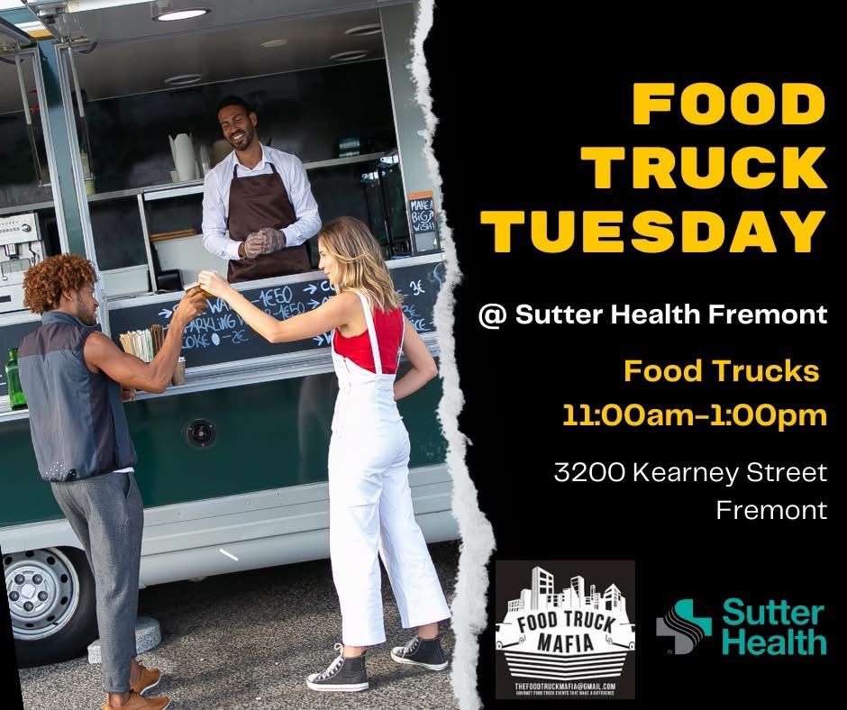 FOOD TRUCK TUESDAY @ Sutter Health Fremont