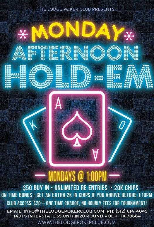 TOURNAMENT Hold-Em Monday Afternoon 1:00PM