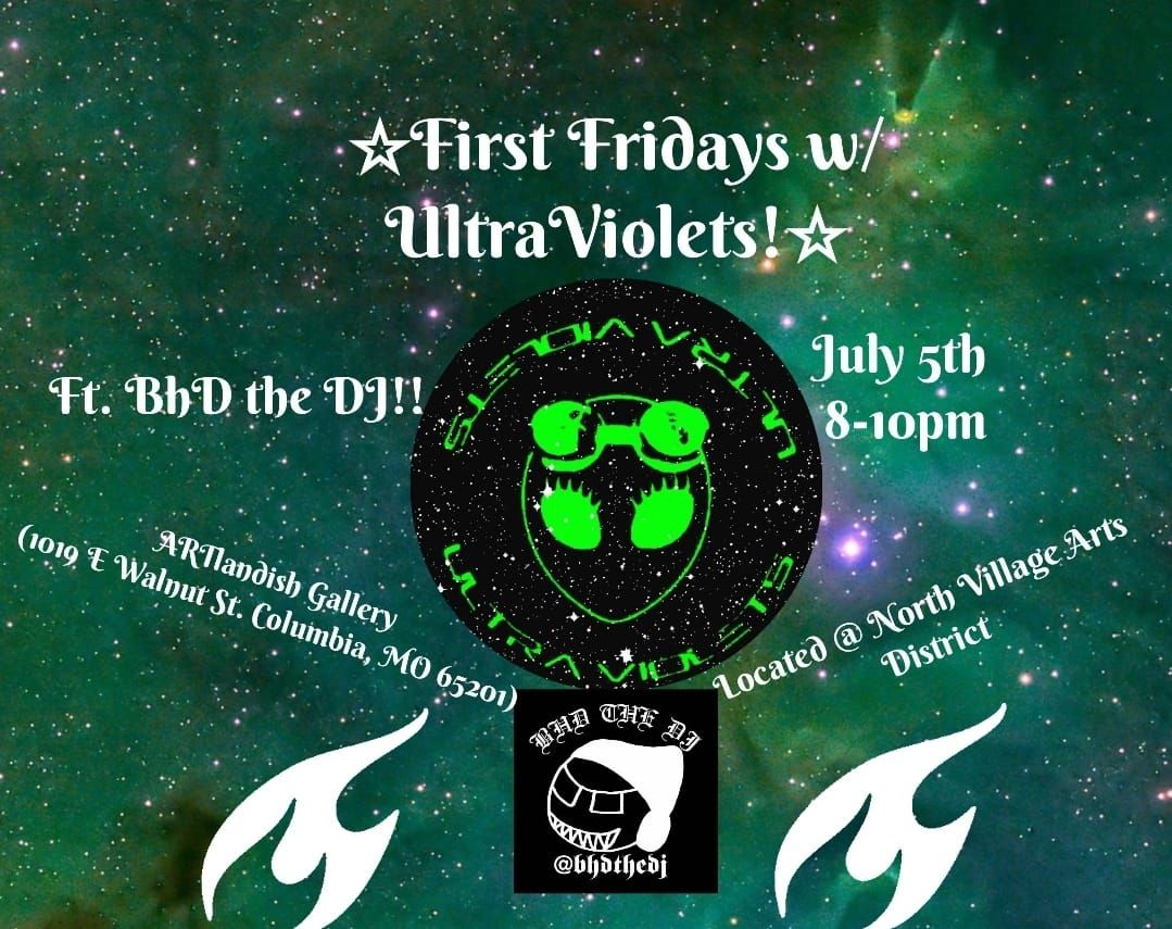 First Friday w\/ UltraViolets! ?\u2606