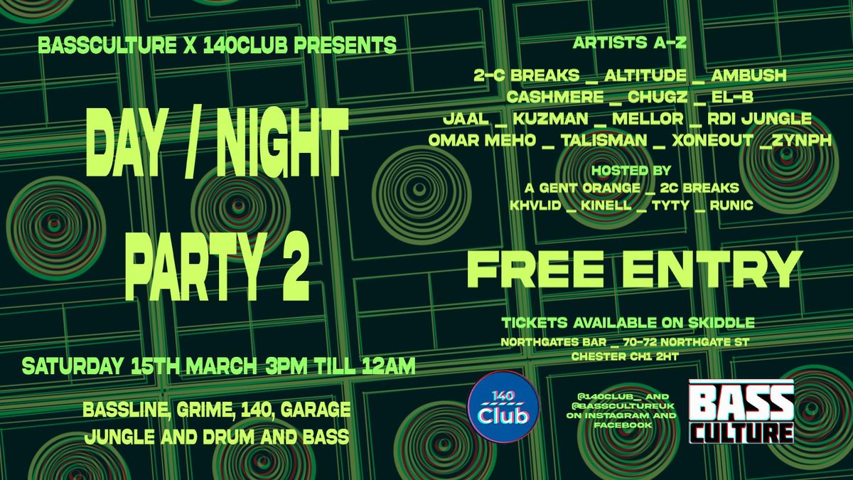 Bass Culture X 140 Club: Day \/ Night Party 2