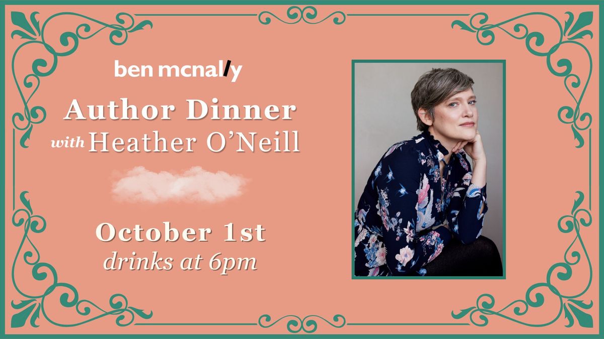 Author Dinner with Heather O'Neill