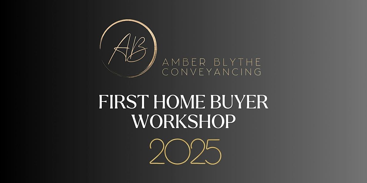 2025 First Home Buyer Workshop