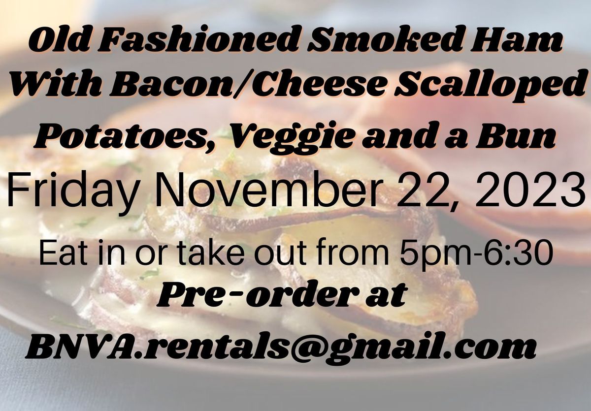 $15 Old Fashioned Smoked Ham with Bacon\/Cheese Scalloped Potatoes, Veggie & Bun