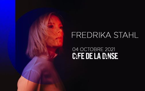 FREDRIKA STAHL Caf\u00e9 de la Danse, Paris \u2022 04.10.21