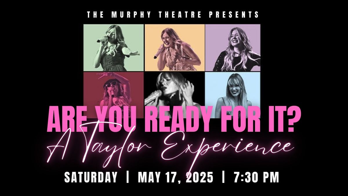 ARE YOU READY FOR IT? A Taylor Experience!