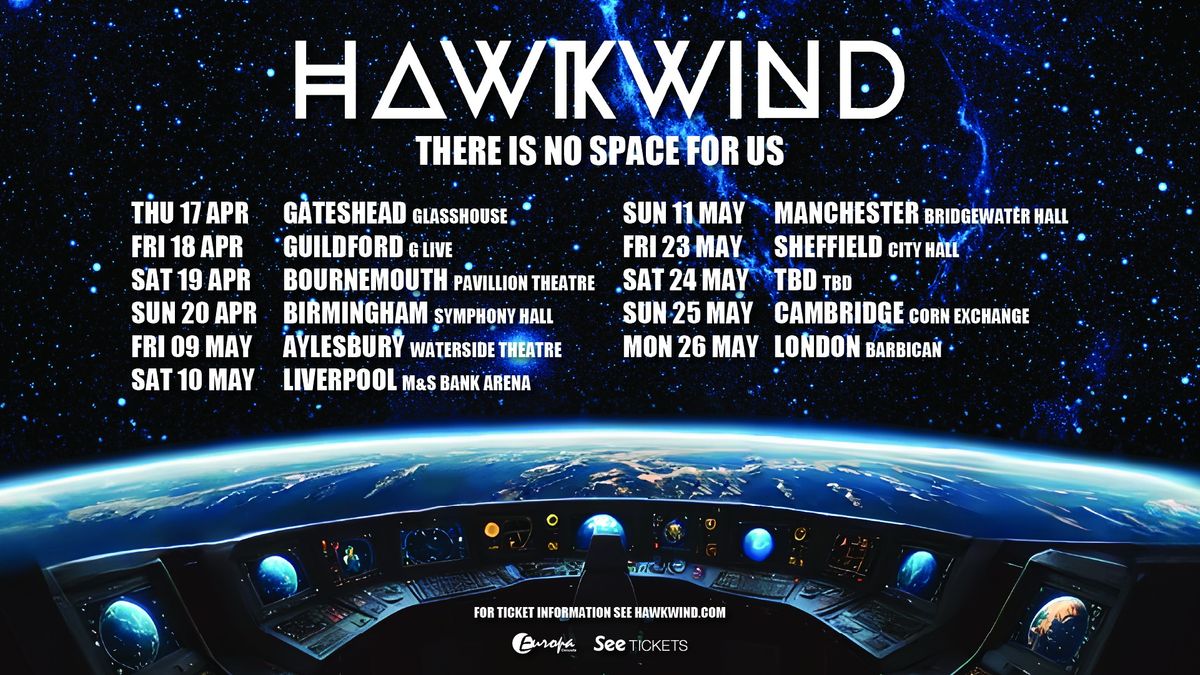 Hawkwind - 'There Is No Space For Us' Tour