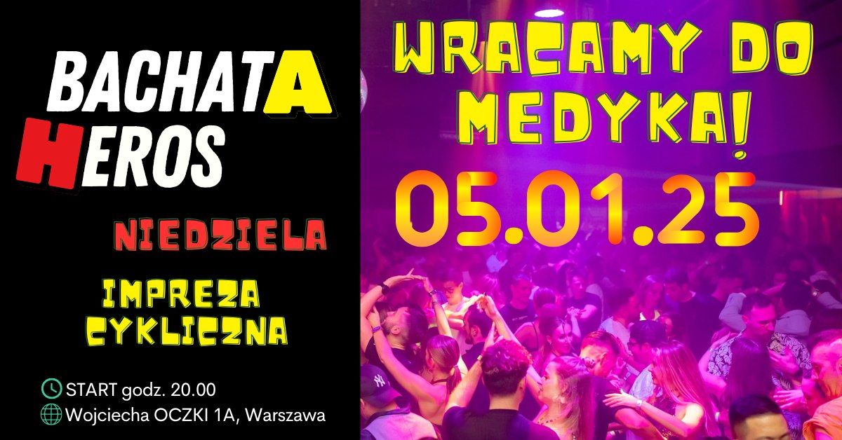 BACHATa hEROS - 05.01.2025 - WRACAMY DO MEDYKA!!!