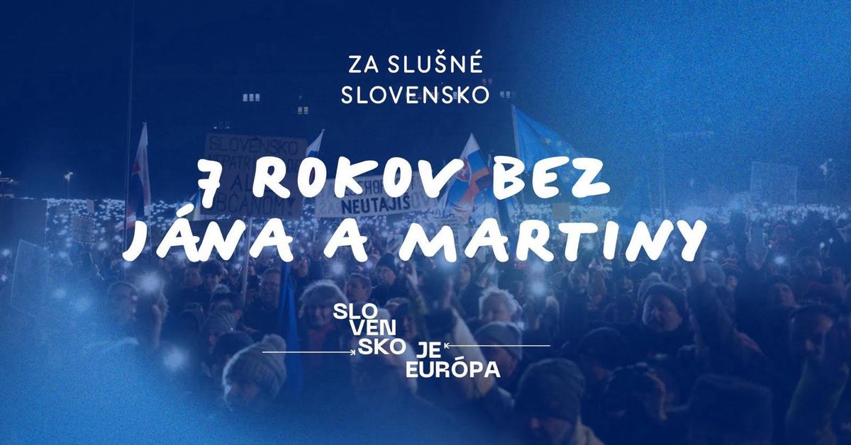 7 rokov bez J\u00e1na a Martiny - SLOVENSKO JE EUR\u00d3PA. Aj Hlohovec sa prid\u00e1va!