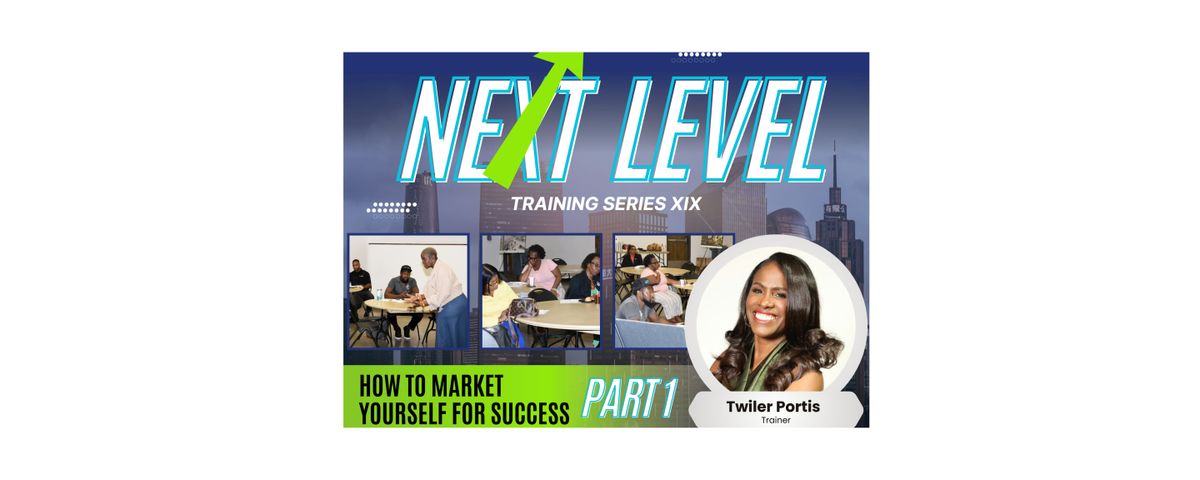 Next Level Training: How to Market Yourself for Success