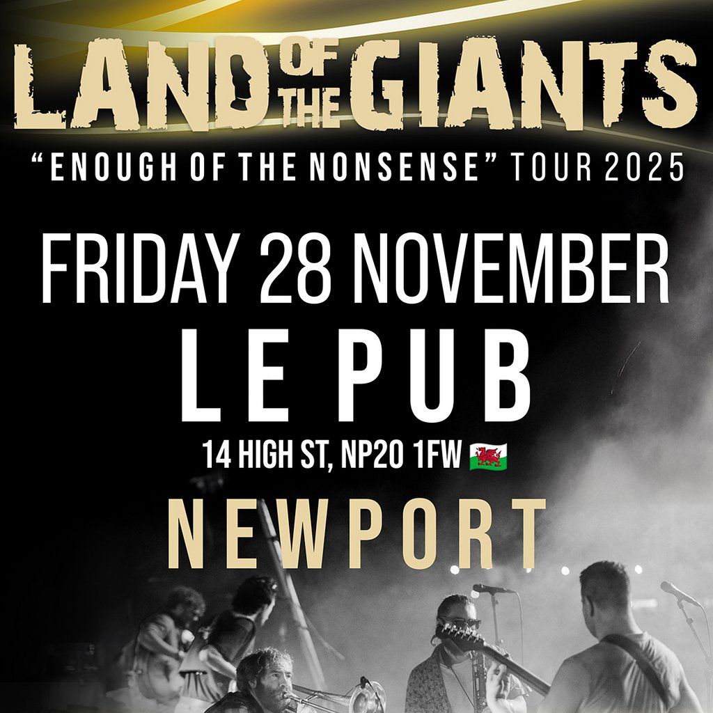 Land of the Giants @ Le Pub, Newport, Wales