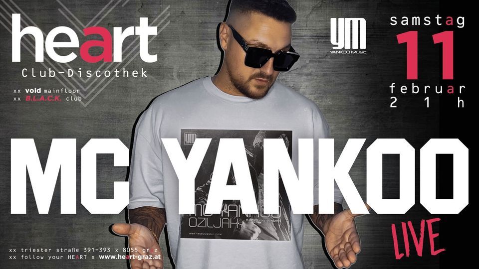 MC YANKOO Live!, Heart Graz Club Discothek, 11 February to 12 February