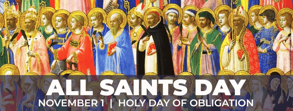 6:30 PM All Saint's Day Mass -  Holy Day of Obligation