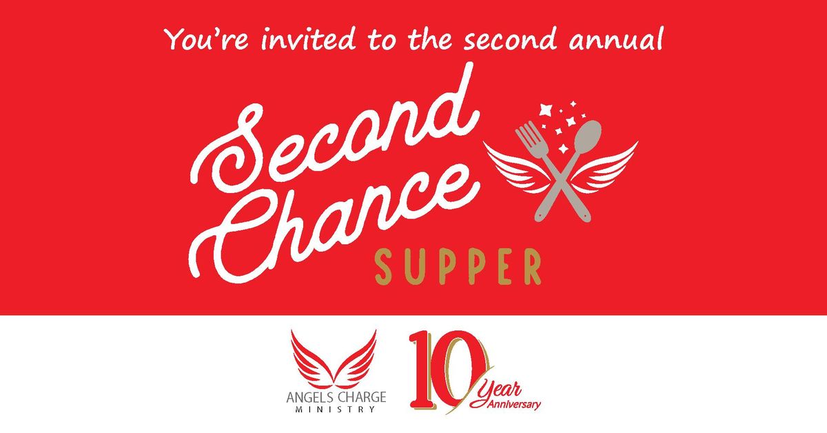 Second Chance Supper | Angels Charge Ministry's 10-Year Anniversary Celebration