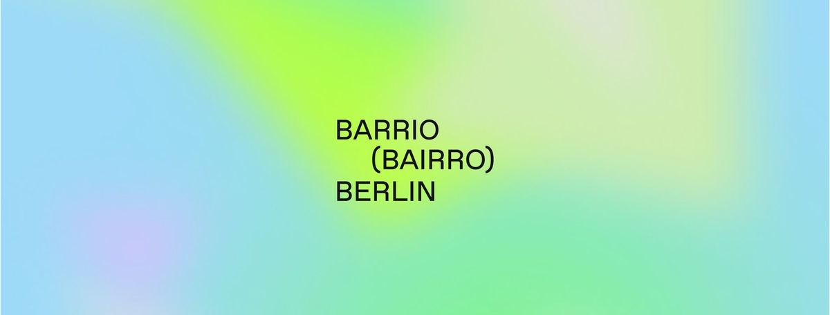 Barrio Berlin: Decolonize!