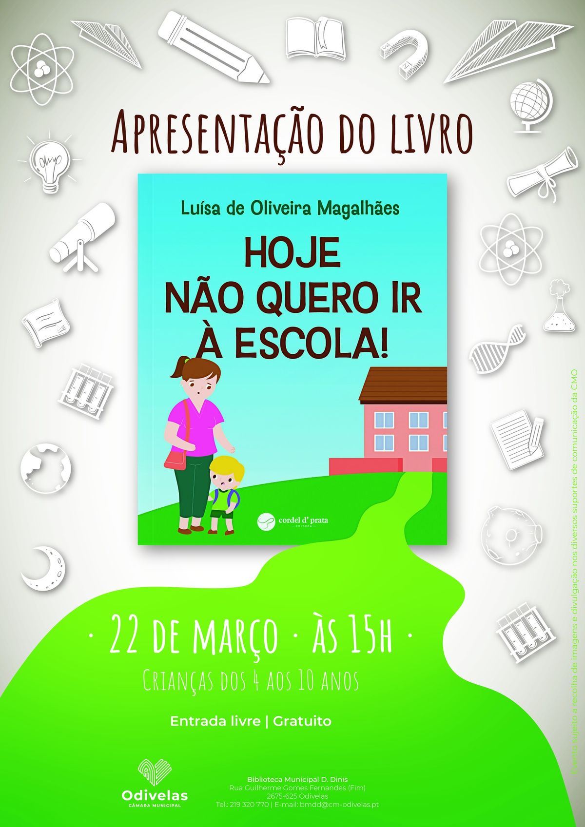 Apresenta\u00e7\u00e3o do livro \u00abHoje n\u00e3o quero ir \u00e0 escola\u00bb, de Lu\u00edsa Oliveira Magalh\u00e3es