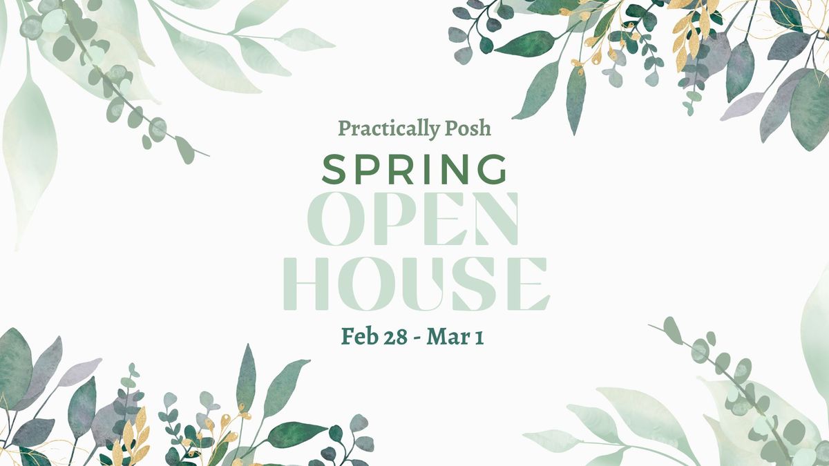 Practically Posh Spring Open House