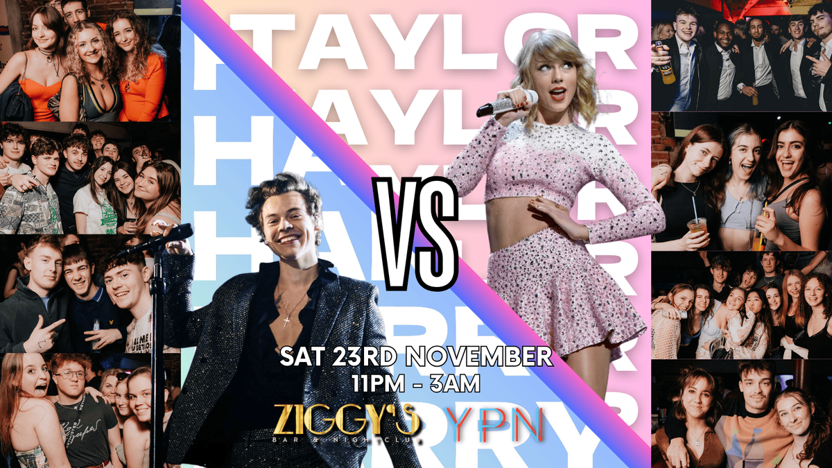 TAYLOR SWIFT VS HARRY STYLES NIGHT at Ziggy's - Saturday 23rd November