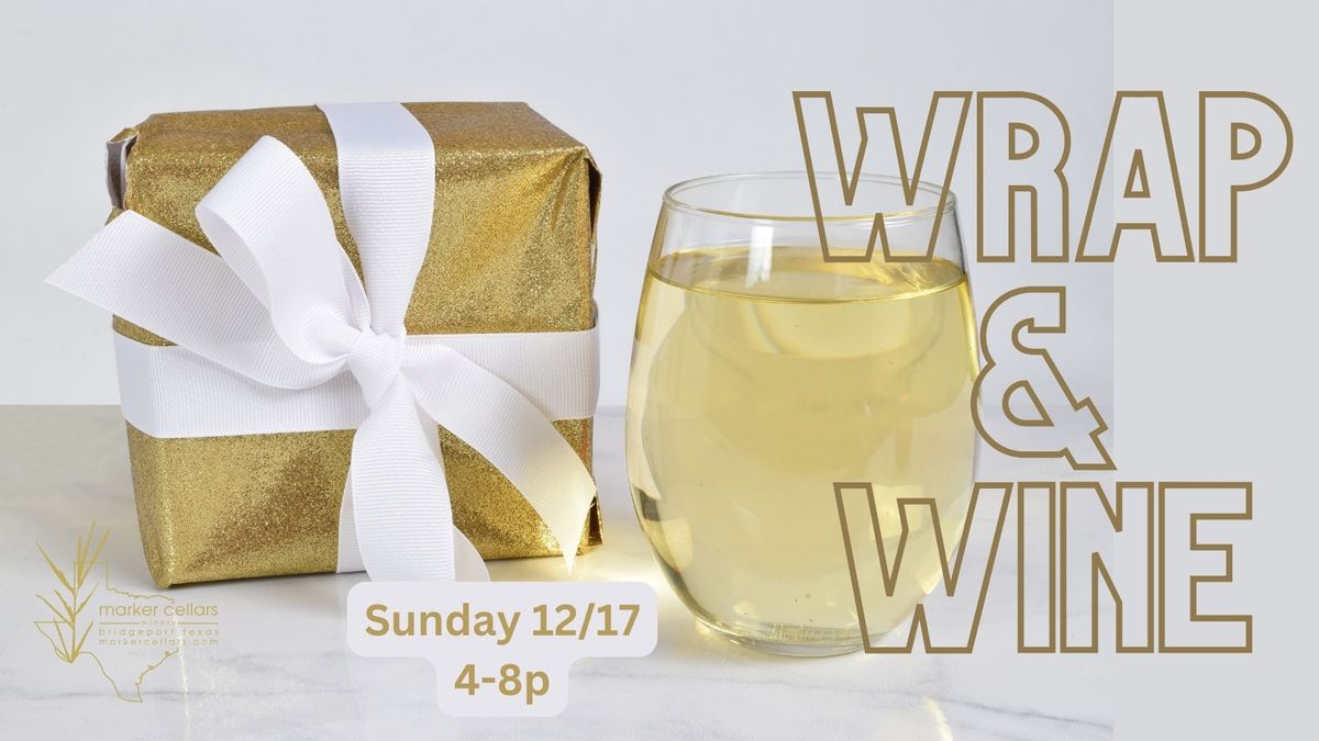 Wrap & Wine at Marker Cellars Winery 