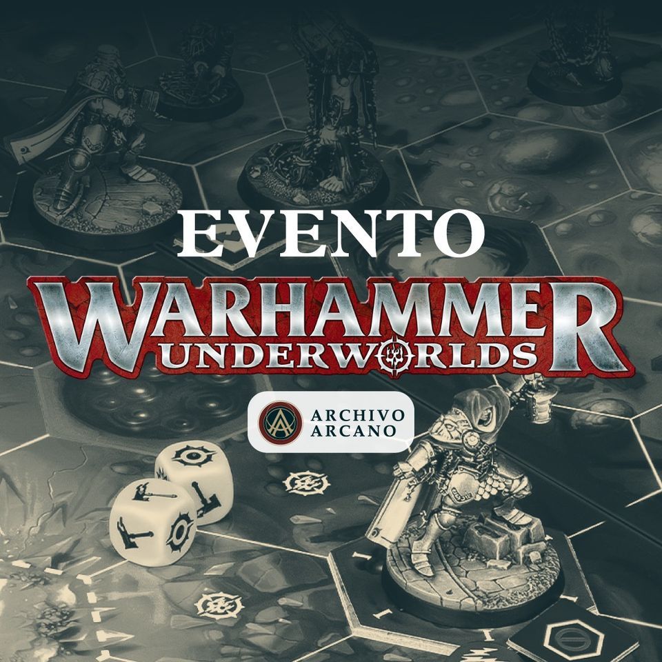 II Evento Warhammer Underworlds en el Archivo Arcano!  ?