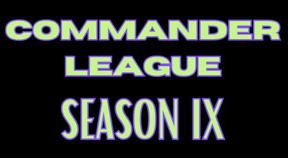 Commander League Season IX