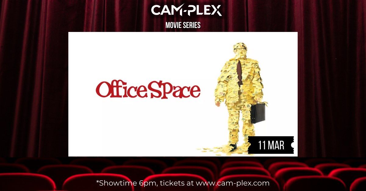 CAM-PLEX Movie Series: Office Space