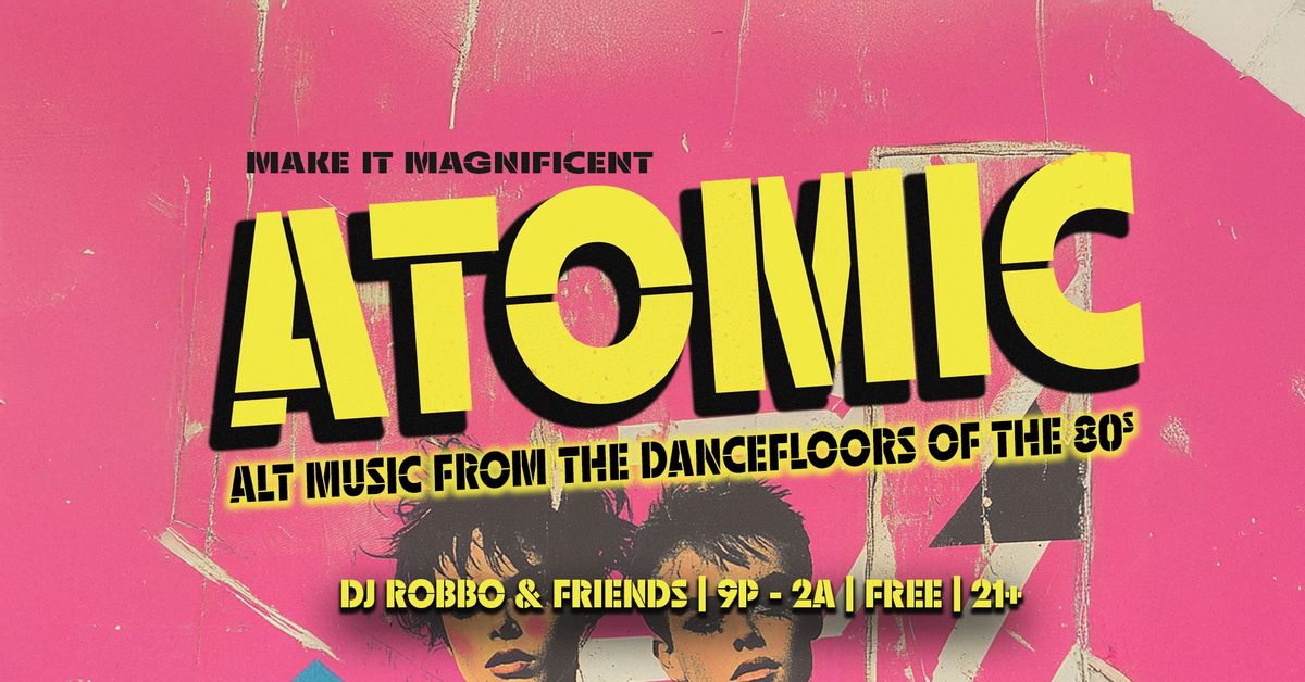 ATOMIC - Alt 80s Night