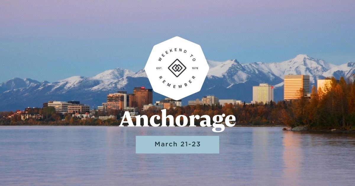 Anchorage Weekend to Remember