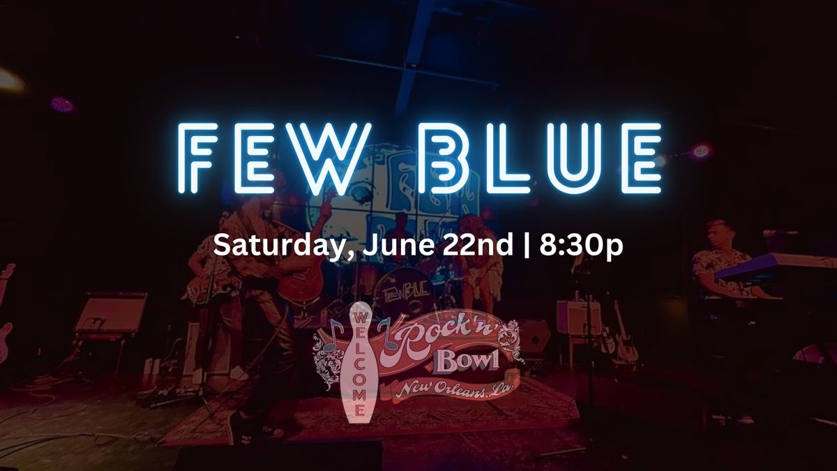 Few Blue | Rock'n'Bowl\u00ae New Orleans