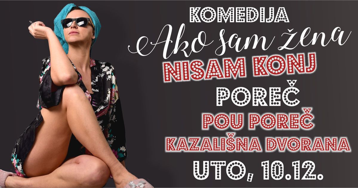 HIT KOMEDIJA \/ AKO SAM \u017dENA, NISAM KONJ @ PORE\u010c