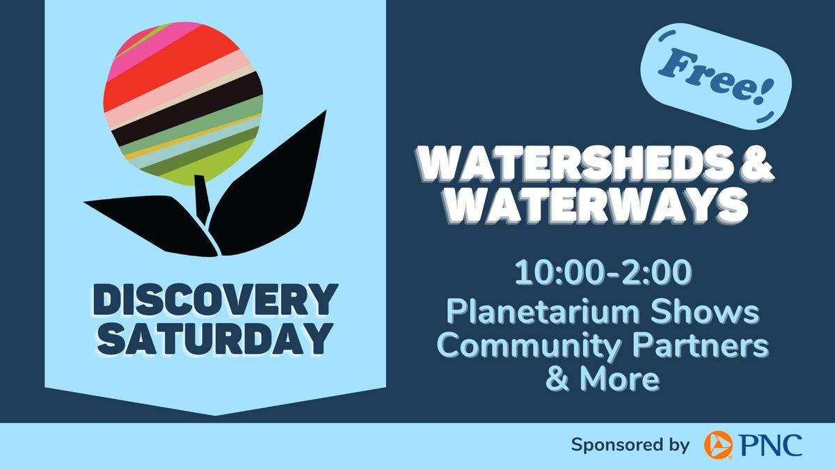 Discovery Saturday: Watersheds & Waterways