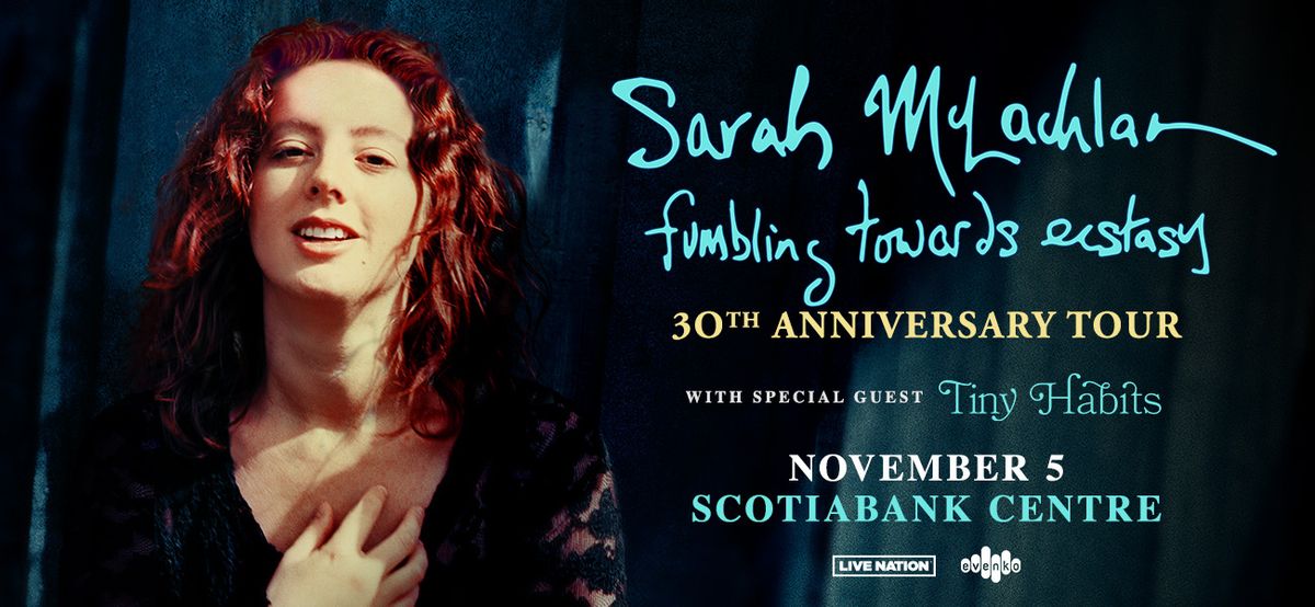 Sarah McLachlan - Fumbling Towards Ecstasy 30th Anniversary Tour | Scotiabank Centre