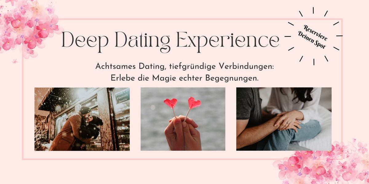 Deep Dating Experience - Erlebe die Magie echter Begegnungen