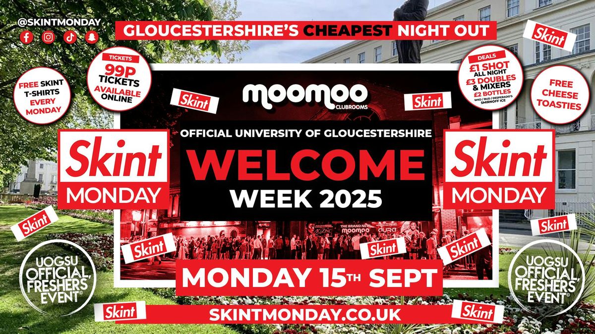 OFFICIAL GLOUCESTERSHIRE WELCOME WEEK 2025 \ud83e\udd11 SKINT MONDAYS \ud83d\udcb0 Gloucestershire's Cheapest Student Night! \ud83d\udcaf Drinks and Tickets from 99p! \ud83d\ude32