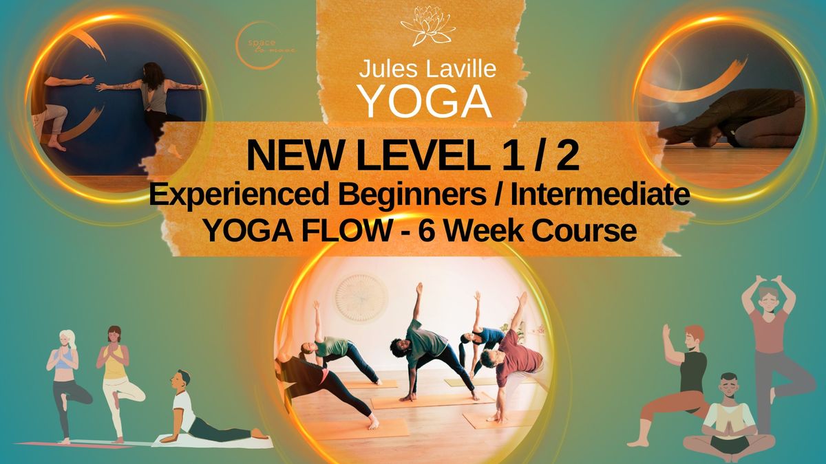 Deepen Your Yoga Practice -  NEW YOGA FLOW -6 WEEK COURSE - LEVEL 1 \/ 2 - with Jules Laville  