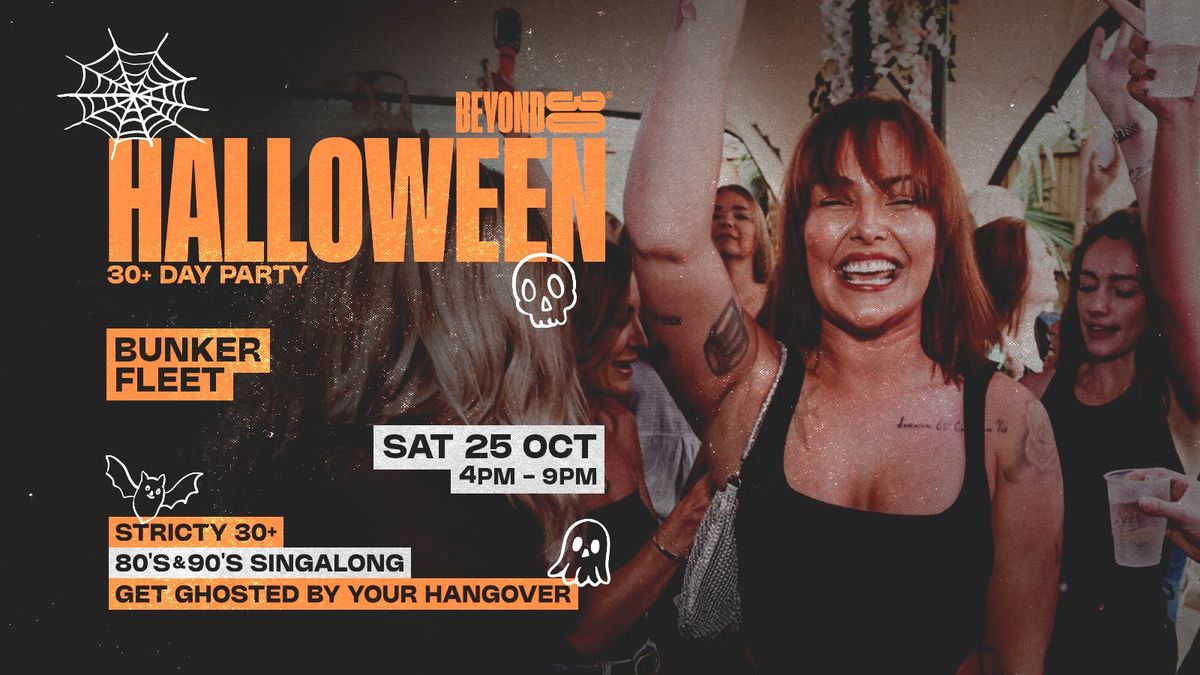 OVER 30s HALLOWEEN DAY PARTY - FLEET\ud83c\udf83