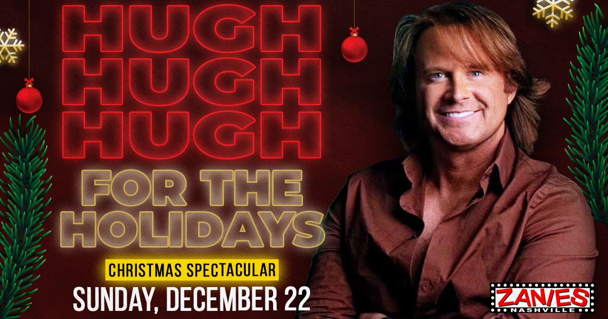 SOLD OUT! Hugh For The Holidays at Zanies Nashville