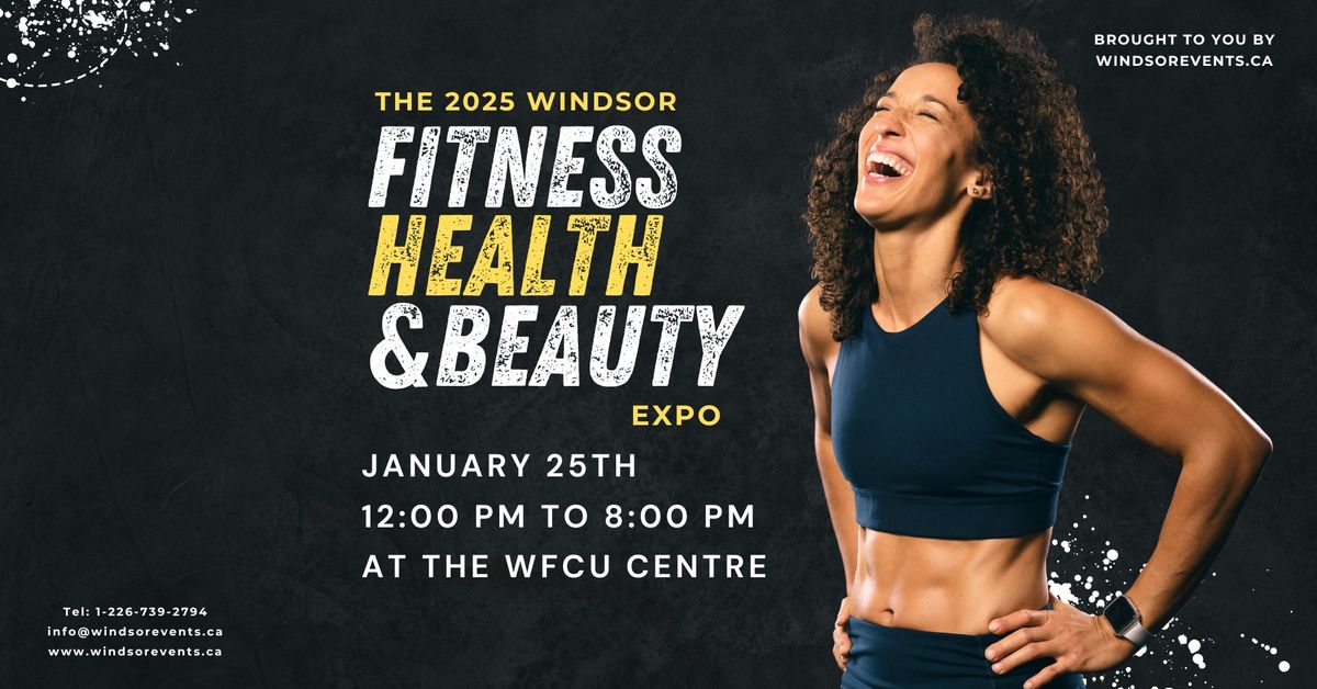 The 2025 Windsor Fitness, Health, & Beauty Expo