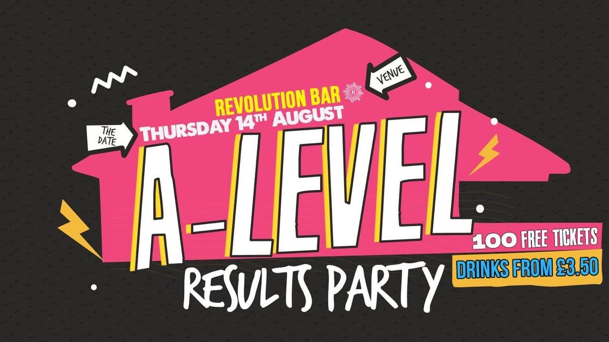 Leicester's Official A-Level Results Party \u2013 Thurs 15th Aug @ Revolution Bar | 100 Free Tickets!