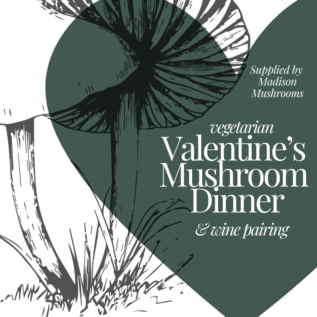 Vegetarian Valentine\u2019s Mushroom Dinner + Wine Pairing