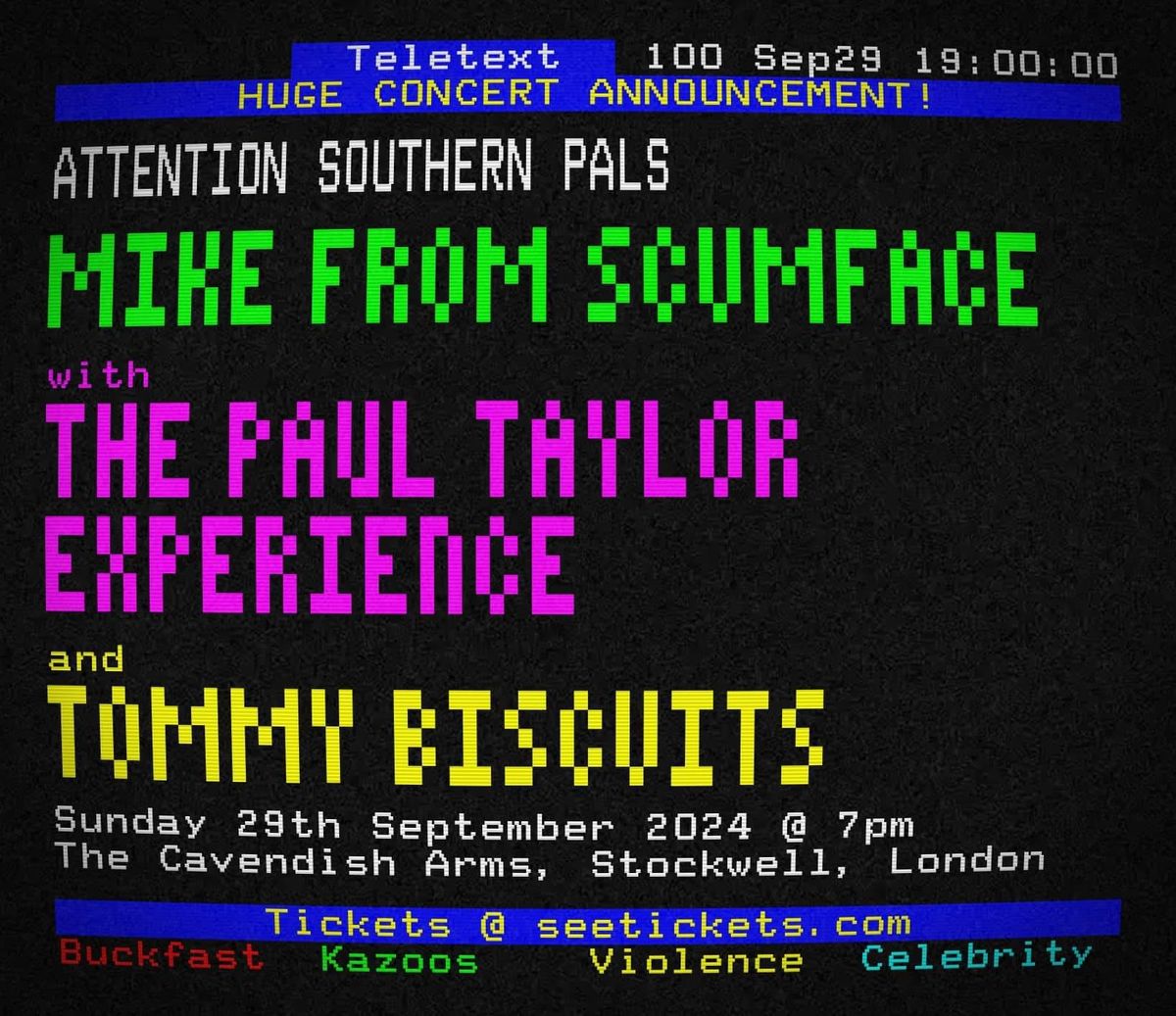 Mike from Scumface,  Paul Taylor Experience  and Tommy Biscuits 