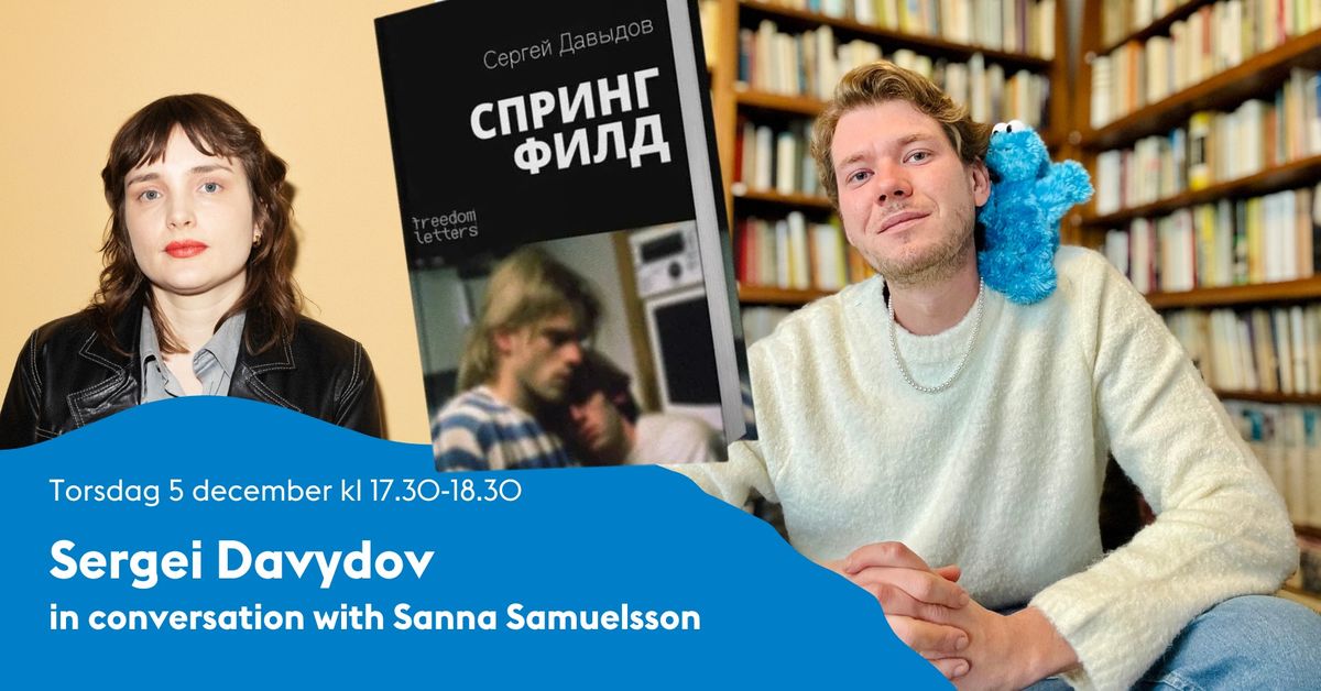 F\u00f6rfattarsamtal: Sergei Davydov, i samtal med Sanna Samuelsson