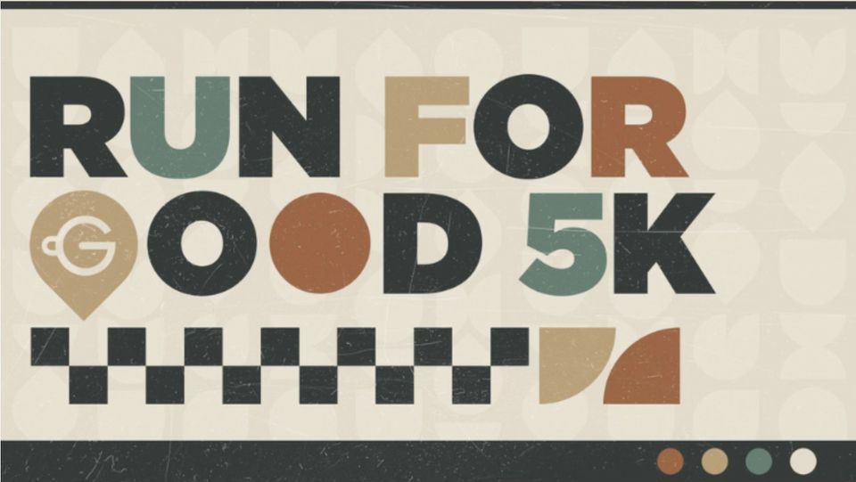 RUN FOR GOOD 5K & FUN RUN