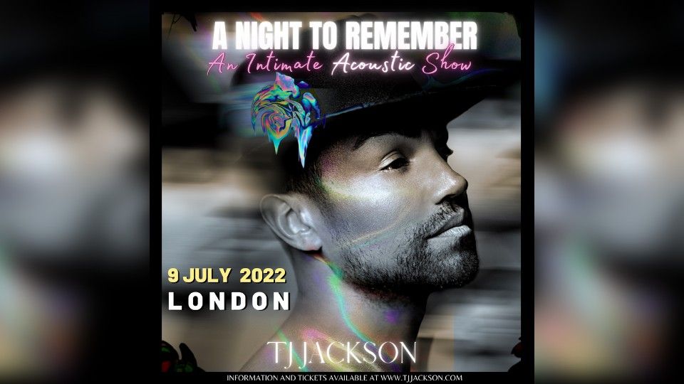 TJ Jackson - A Night To Remember - Acoustic Show in LONDON