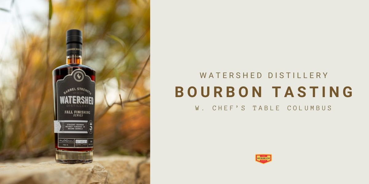 Watershed Distillery Bourbon Tasting w. Chef\u2019s Table Columbus