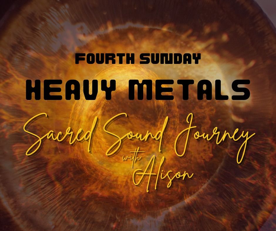 Sacred Sound Journey with Alison - Heavy Metals - Jan 26