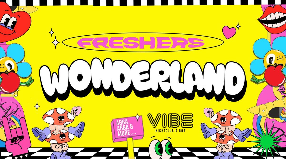 Freshers Move in Party @ VIBE \ud83d\udce6 Lancaster Freshers Abba Wonderland\ud83c\udf08 