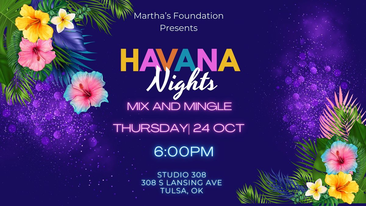 Martha's Foundation Havana Nights Mix and Mingle