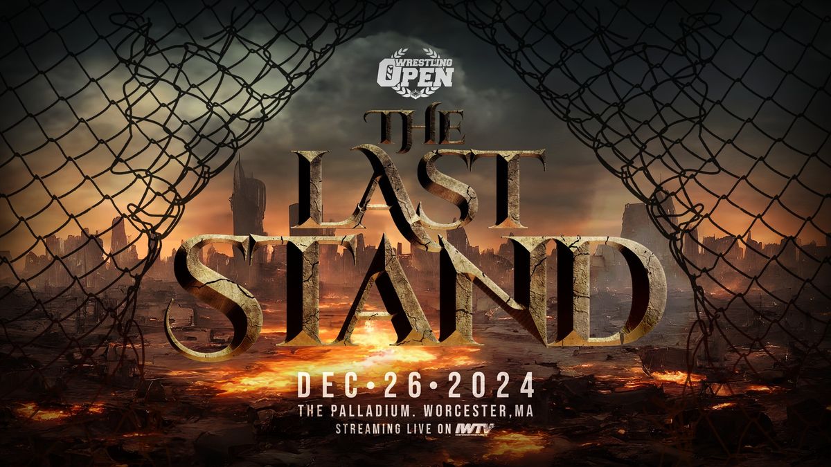 Wrestling Open "The Last Stand" featuring Steel Cage Warfare - Thursday, 12\/26 - Worcester Palladium