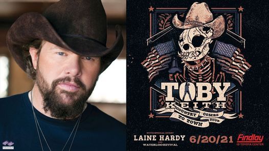 Toby Keith with Special Guests Laine Hardy and Waterloo Revival